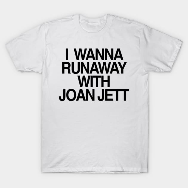 I WANNA RUNAWAY T-Shirt by TheCosmicTradingPost